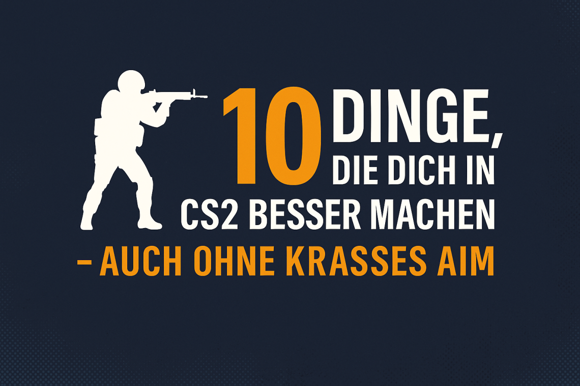 10 Dinge, die dich in CS2 besser machen – auch ohne krasses Aim