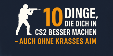 10 Dinge, die dich in CS2 besser machen – auch ohne krasses Aim
